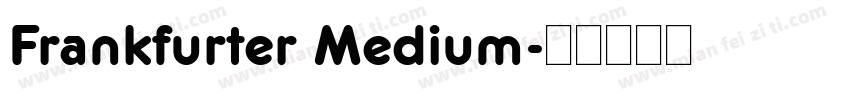Frankfurter Medium字体转换